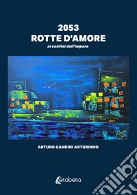 2053. Rotte d'amoreai confini dell’impero. E-book. Formato EPUB ebook