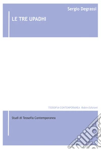 Le tre Upadhi. E-book. Formato EPUB ebook