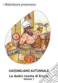 Le dodici ricette di Ercole. E-book. Formato EPUB ebook