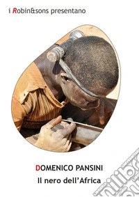 Il nero dell’Africa. E-book. Formato EPUB ebook