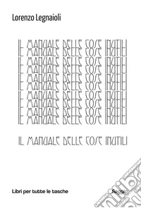 Il manuale delle cose inutili. E-book. Formato EPUB ebook