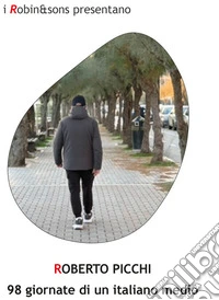98 giornate di un italiano medio. E-book. Formato EPUB ebook
