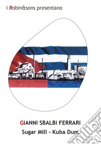 Sugar Mill – Kuba Dum. E-book. Formato EPUB ebook