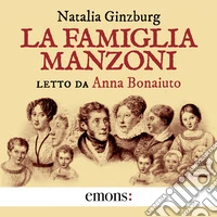 La famiglia Manzoni. Audiolibro. Download MP3 ebook