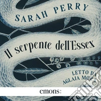 Il serpente dell'Essex. Audiolibro. Download MP3 ebook