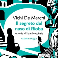 Il segreto del naso di Rioba. Audiolibro. Download MP3 ebook