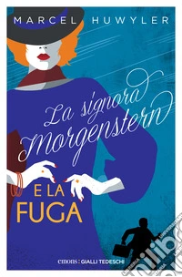 La signora Morgenstern e la fuga: Quarto volume. E-book. Formato EPUB ebook