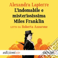 L'indomabile e misteriosissima Miles Franklin. Audiolibro. Download MP3 ebook