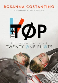 The TØPIl mondo dei Twenty Øne PilØts. E-book. Formato EPUB ebook