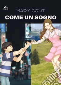 Come un sogno. E-book. Formato EPUB ebook