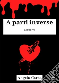 A parti inverse. E-book. Formato EPUB ebook