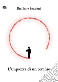 L'ampiezza di un cerchio. E-book. Formato EPUB ebook
