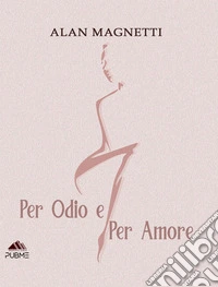 Per odio e per amore. E-book. Formato EPUB ebook