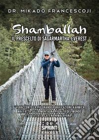 Shamballah - Il prescelto di Sagarmartha-Everest. E-book. Formato EPUB ebook