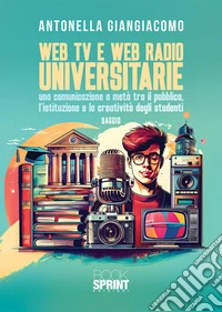 Web tv e web radio universitarie. E-book. Formato PDF ebook