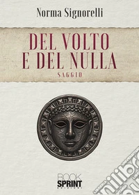 Del volto e del nulla. E-book. Formato EPUB ebook