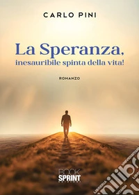 La Speranza, inesauribile spinta della vita!. E-book. Formato EPUB ebook