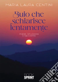 Buio che schiarisce lentamente. E-book. Formato EPUB ebook