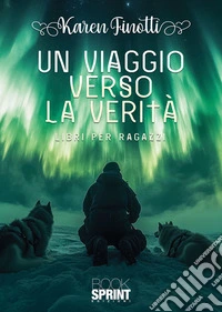 Un viaggio verso la verità. E-book. Formato EPUB ebook