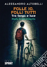 Folle io, Folli tutti. E-book. Formato EPUB ebook