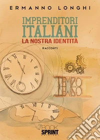 Imprenditori italiani, la nostra identità. E-book. Formato EPUB ebook