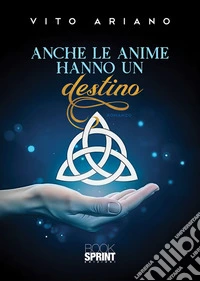 Anche le anime hanno un destino. E-book. Formato EPUB ebook
