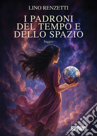 I padroni del tempo e dello spazio. E-book. Formato EPUB ebook