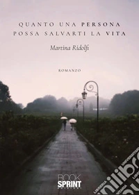 Quanto una persona possa salvarti la vita. E-book. Formato EPUB ebook