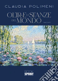 Oltre le stanze del mondo. E-book. Formato PDF ebook