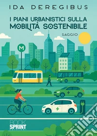 I piani urbanistici sulla mobilità sostenibile. E-book. Formato PDF ebook