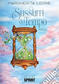Sussurri del tempo. E-book. Formato EPUB ebook