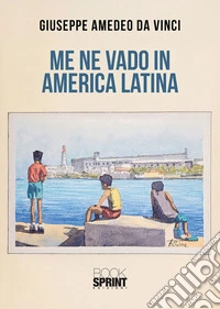 Me ne vado in America Latina. E-book. Formato EPUB ebook