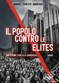 Il popolo contro le élites. E-book. Formato PDF ebook