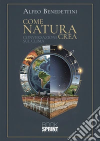 Come natura crea. E-book. Formato EPUB ebook