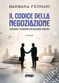 Il codice della negoziazione. E-book. Formato EPUB ebook