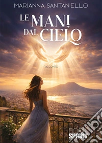 Le mani dal cielo. E-book. Formato EPUB ebook