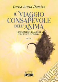 Il viaggio consapevole dell’anima. E-book. Formato EPUB ebook