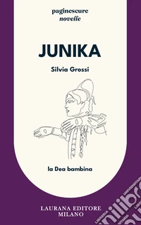 Junika: La Dea bambina. E-book. Formato EPUB ebook