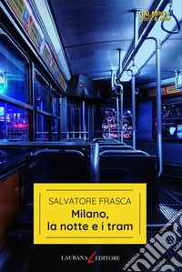 Milano, la notte e i tram. E-book. Formato EPUB ebook