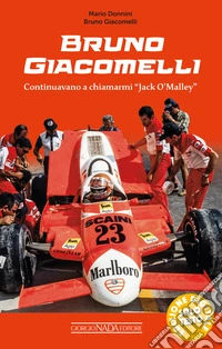 Bruno Giacomelli. Continuavano a chiamarmi Jack O'Malley. E-book. Formato EPUB ebook
