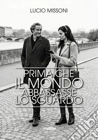 Prima che il mondo abbassasse lo sguardo. E-book. Formato EPUB ebook