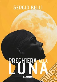 Preghiera alla luna. E-book. Formato EPUB ebook