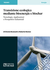 Transizione ecologica mediante bioenergie e biochar. E-book. Formato PDF ebook