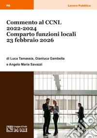 Commento al CCNL 2022-2024 del Comparto funzioni locali 23 febbraio 2026. E-book. Formato PDF ebook