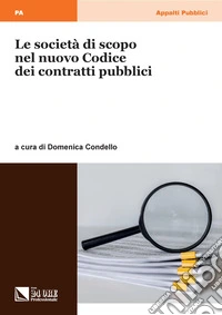 Le società di scopo nel nuovo Codice dei contratti pubblici. E-book. Formato PDF ebook