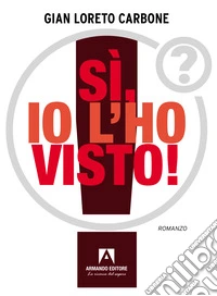 SI, IO L'HO VISTO!. E-book. Formato EPUB ebook