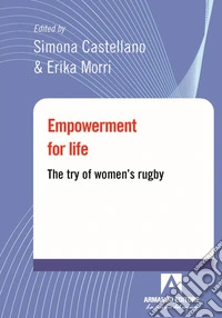 EMPOWERMENT FOR LIFE: THE TRY OF WOMEN'S RUGBY. E-book. Formato EPUB ebook