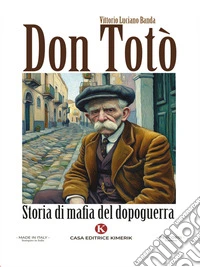 Don TotòStoria di mafia del dopoguerra. E-book. Formato EPUB ebook