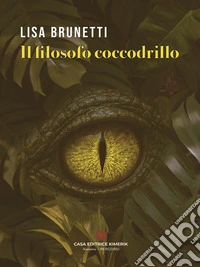 Il filosofo coccodrillo. E-book. Formato EPUB ebook