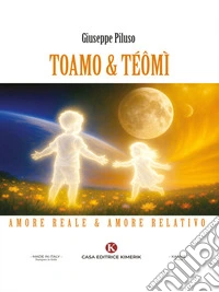 Toamo & TéômìAmore Reale & Amore Relativo. E-book. Formato EPUB ebook